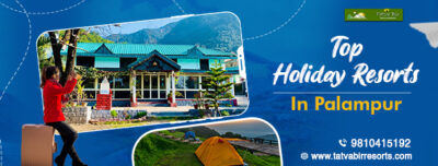 Holiday Resorts in Palampur 